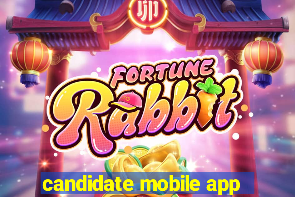 candidate mobile app