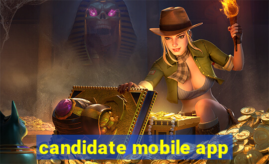 candidate mobile app