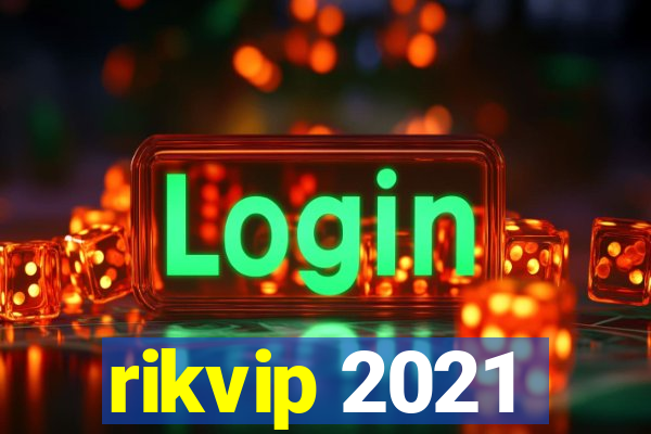 rikvip 2021