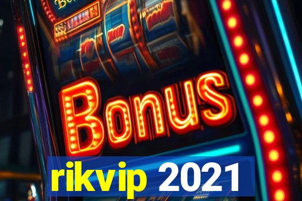 rikvip 2021