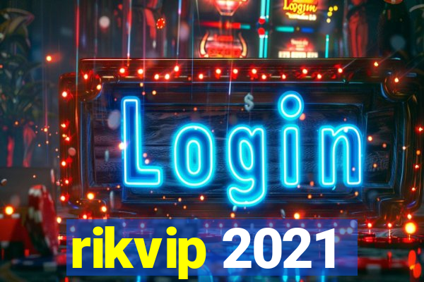 rikvip 2021