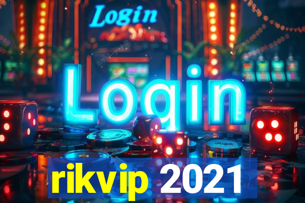 rikvip 2021