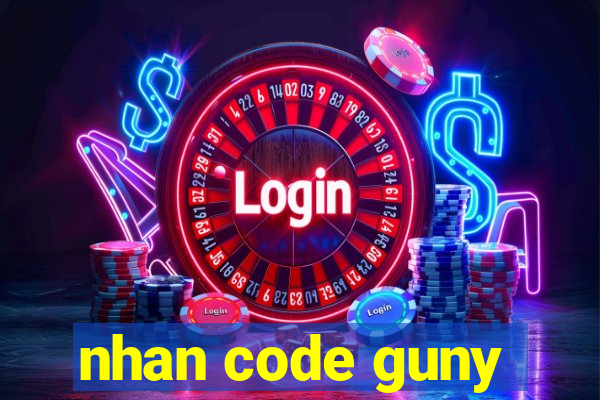 nhan code guny