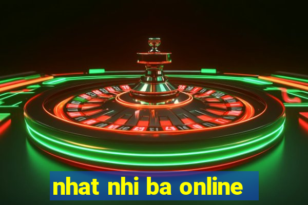 nhat nhi ba online