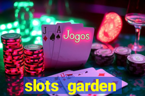 slots garden instant play