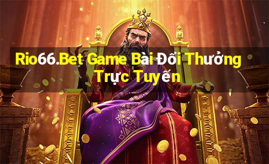 Rio66.Bet Game Bài Đổi Thưởng Trực Tuyến