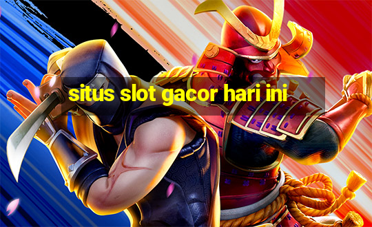 situs slot gacor hari ini