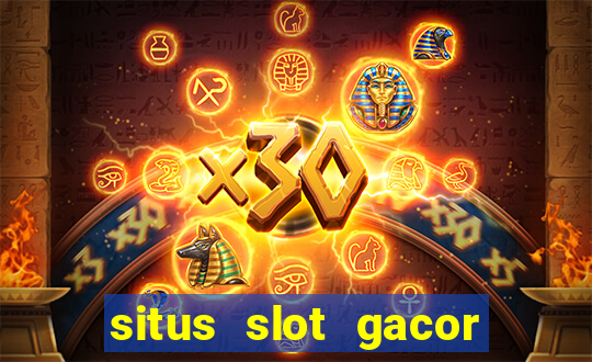 situs slot gacor hari ini