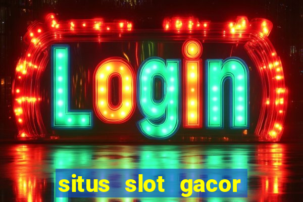 situs slot gacor hari ini