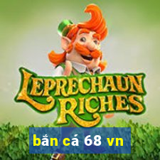 bắn cá 68 vn