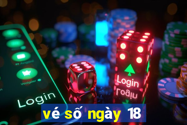 vé số ngày 18