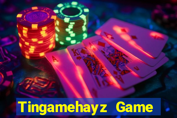 Tingamehayz Game Bài Đổi Thưởng