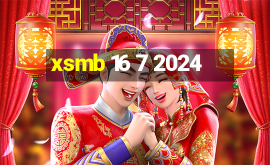 xsmb 16 7 2024