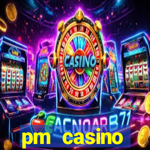 pm casino официальный сайт