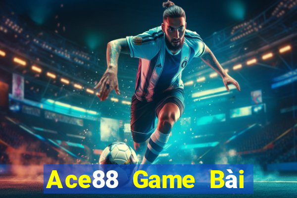 Ace88 Game Bài Phái Mạnh