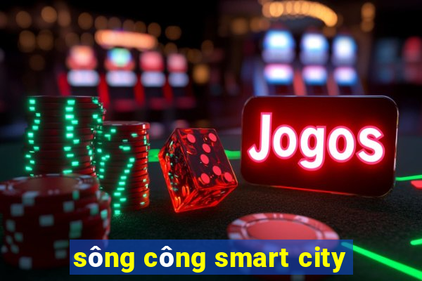 sông công smart city