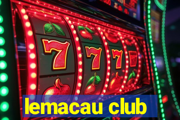 lemacau club