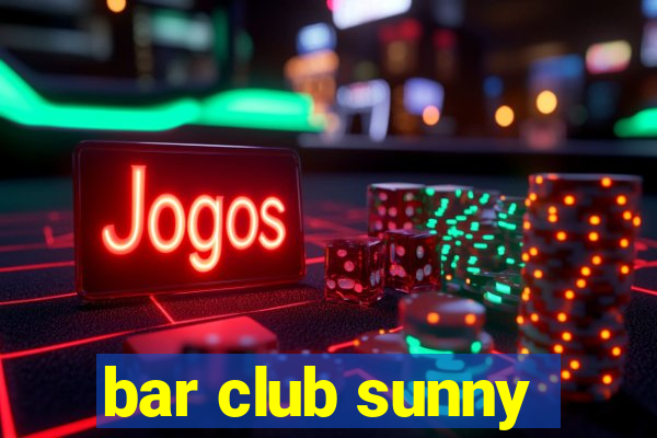 bar club sunny