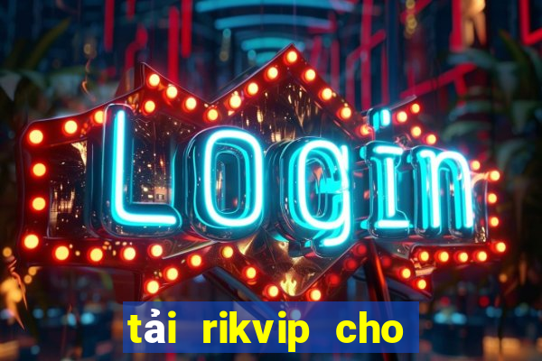 tải rikvip cho máy tính