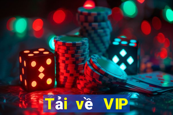 Tải về VIP hàng đầu