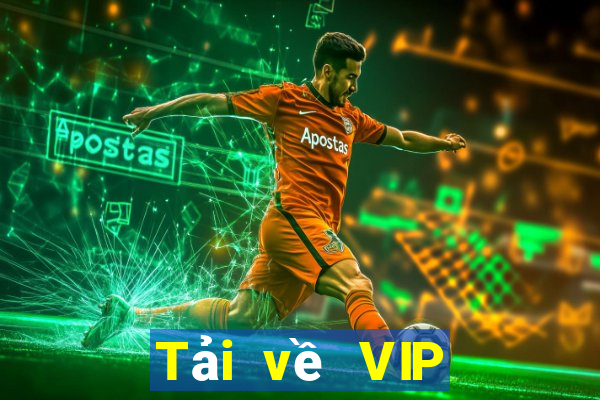 Tải về VIP hàng đầu