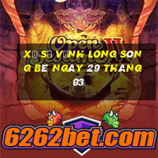 xổ số vĩnh long sông bé ngày 29 tháng 03