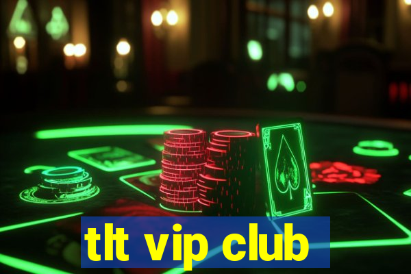 tlt vip club