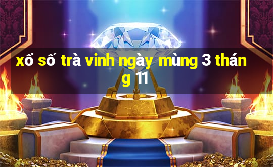 xổ số trà vinh ngày mùng 3 tháng 11