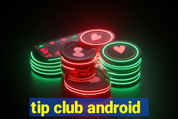 tip club android