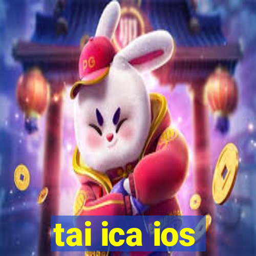 tai ica ios