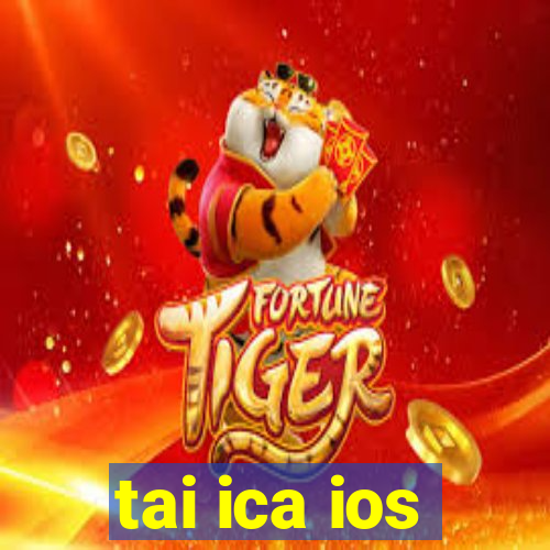 tai ica ios