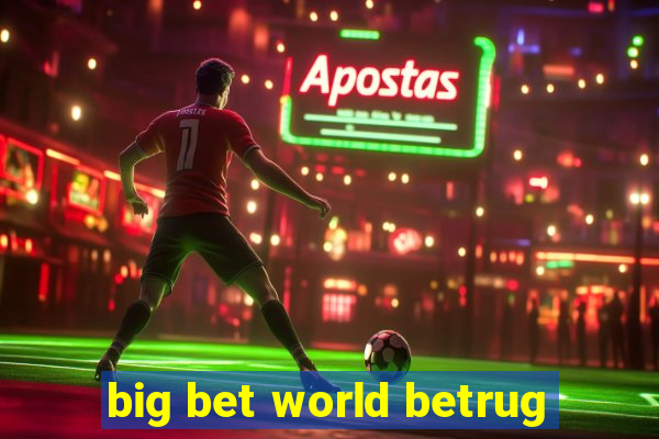 big bet world betrug