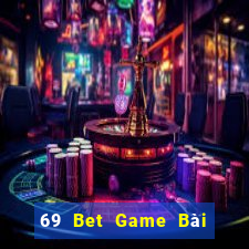 69 Bet Game Bài Online Uy Tín