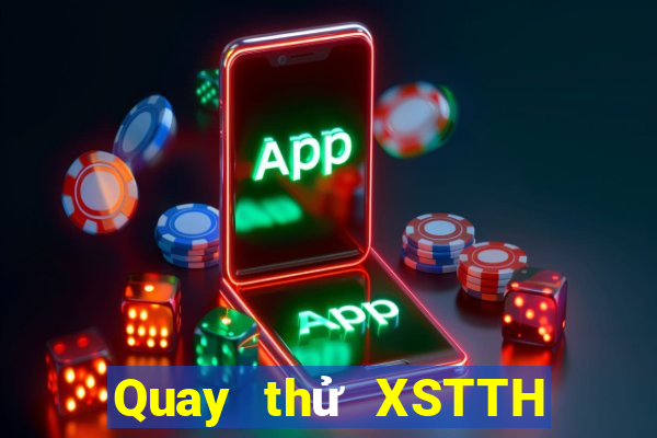 Quay thử XSTTH ngày 22