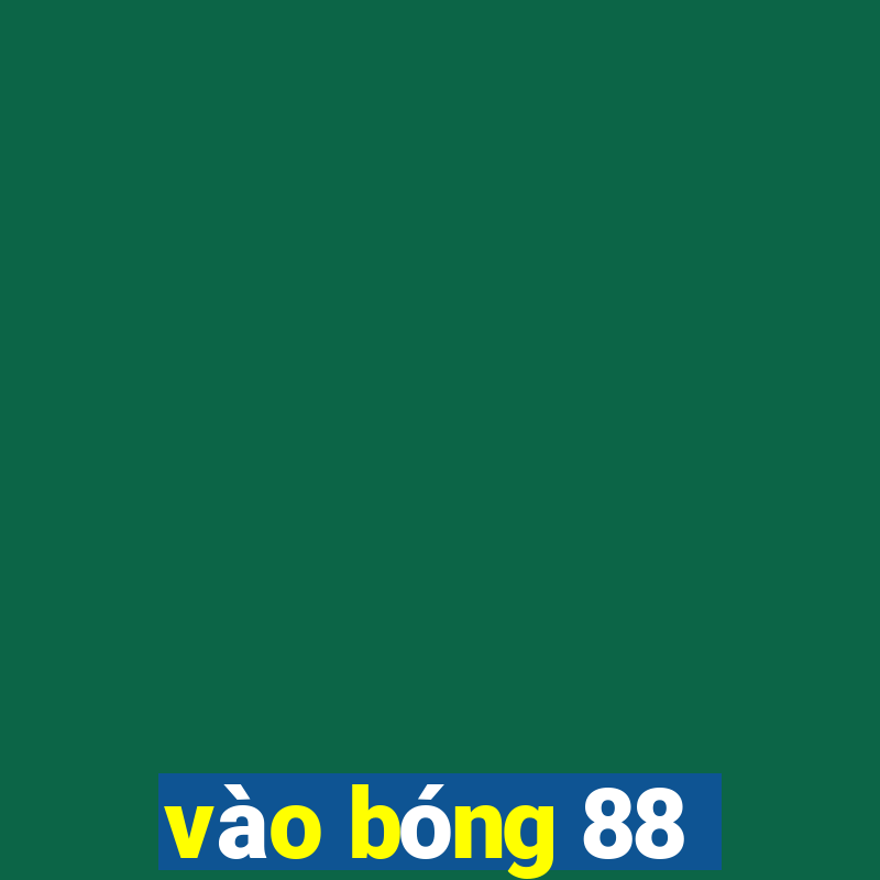 vào bóng 88