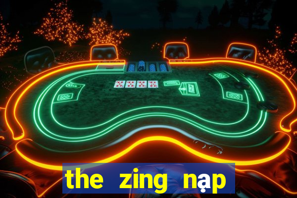 the zing nạp game đổi thưởng