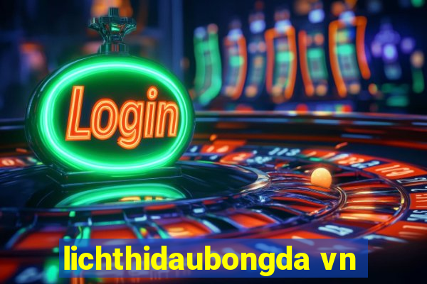 lichthidaubongda vn