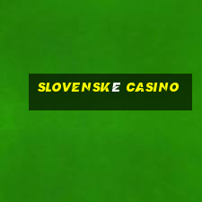 slovenské casino