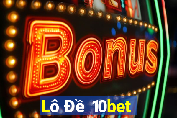 Lô Đề 10bet