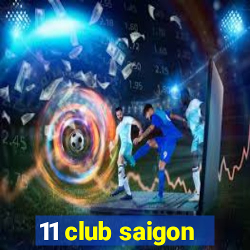 11 club saigon