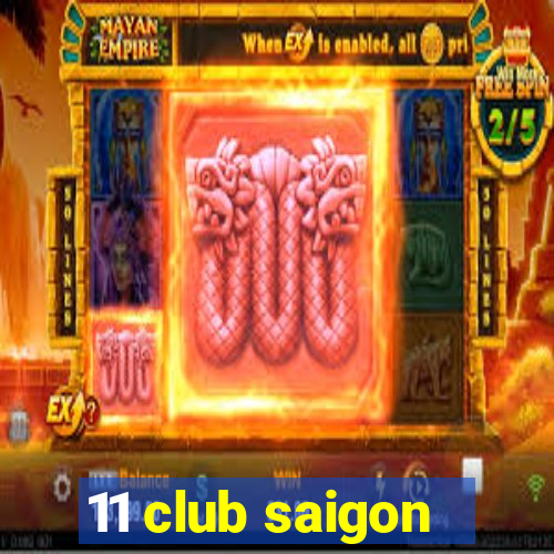 11 club saigon