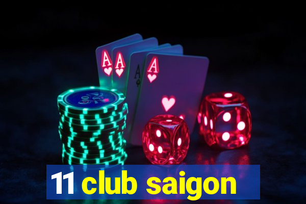 11 club saigon