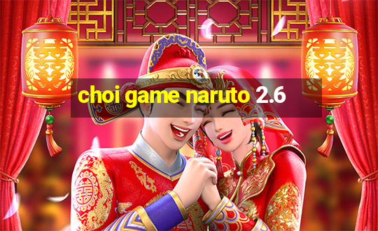 choi game naruto 2.6