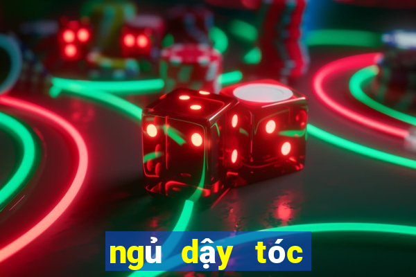 ngủ dậy tóc bị bết