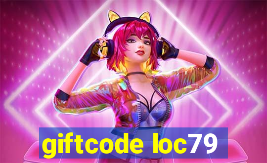 giftcode loc79