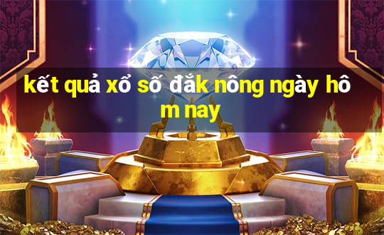 kết quả xổ số đắk nông ngày hôm nay