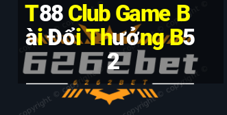 T88 Club Game Bài Đổi Thưởng B52