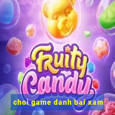 choi game danh bai xam