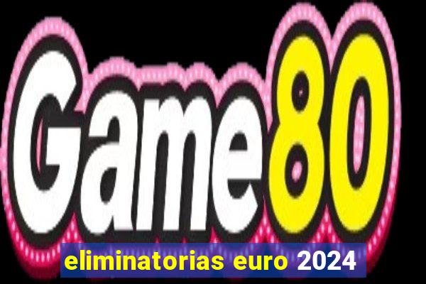 eliminatorias euro 2024