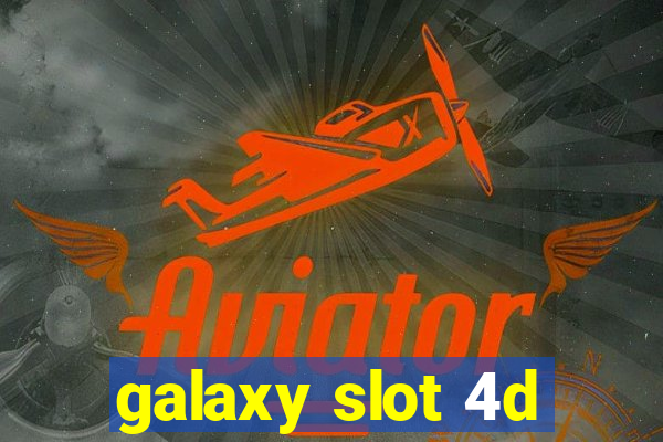 galaxy slot 4d